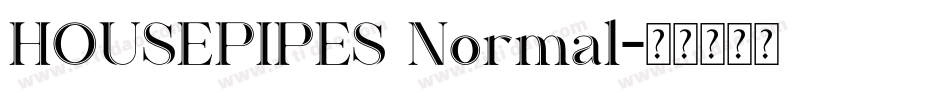 HOUSEPIPES Normal字体转换